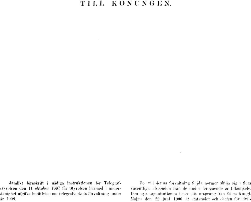 underdånighet afgifva berättelse om telegrafverkets förvaltning under ar 1908.