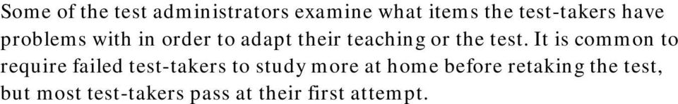 It is common to require failed test-takers to study more at home