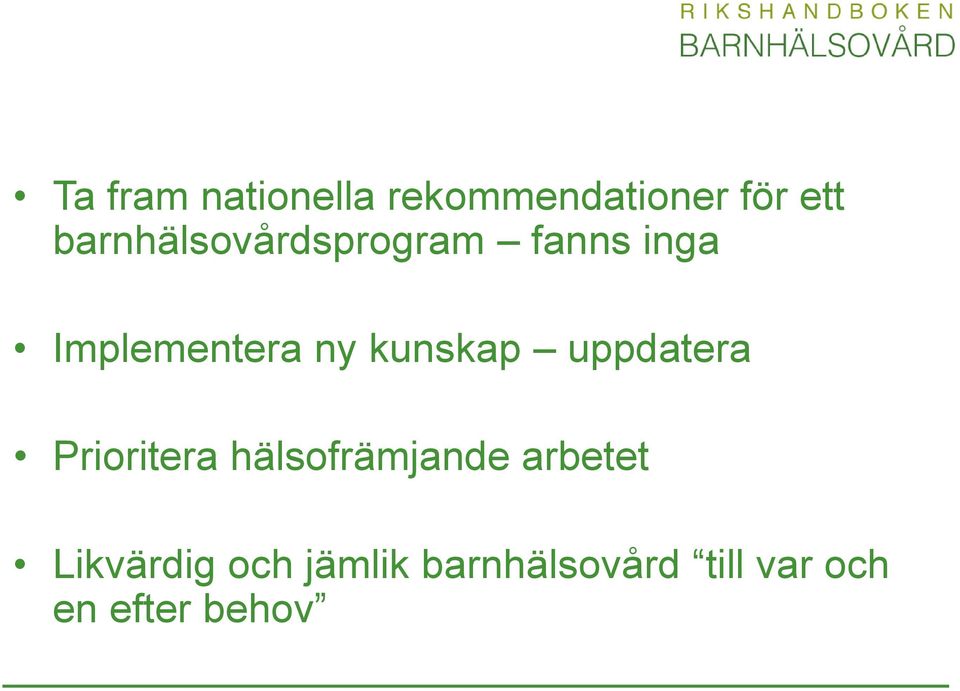 kunskap uppdatera Prioritera hälsofrämjande arbetet
