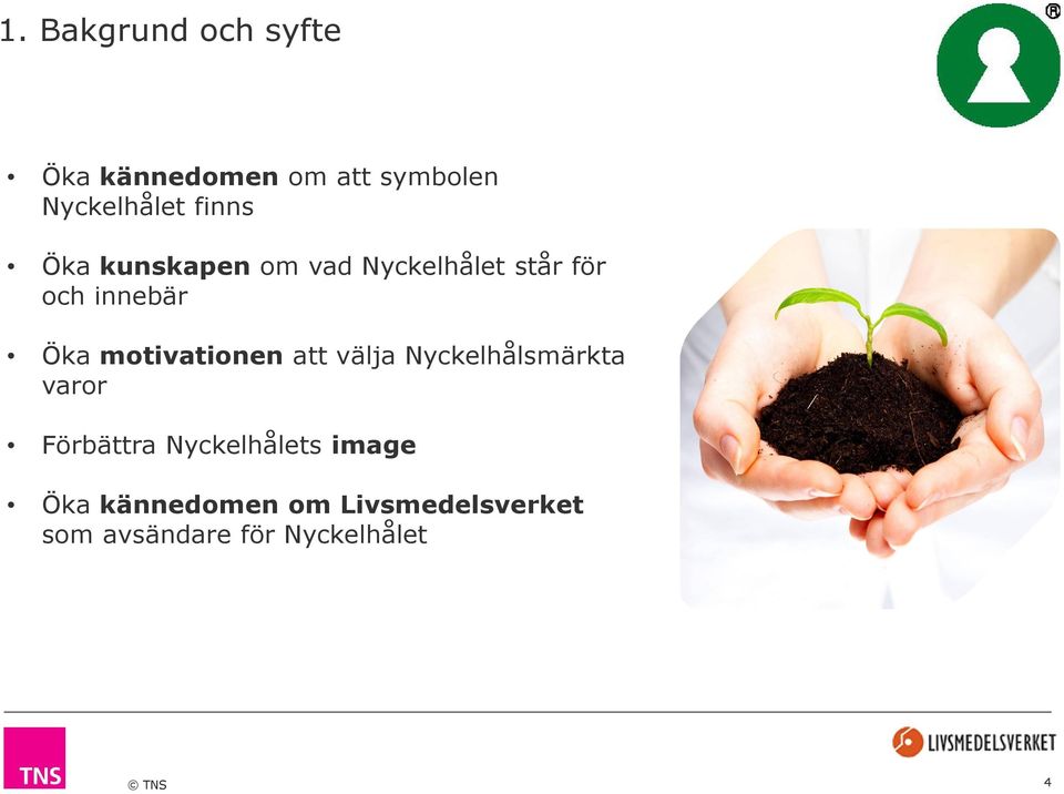 motivationen att välja Nyckelhålsmärkta varor Förbättra Nyckelhålets