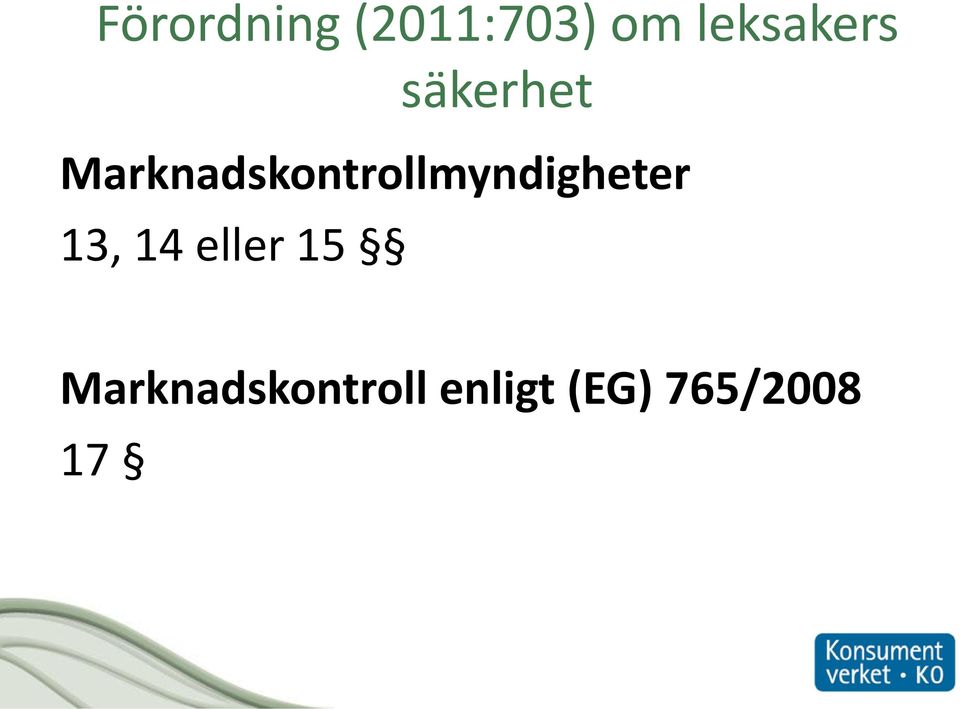 Marknadskontrollmyndigheter 13,