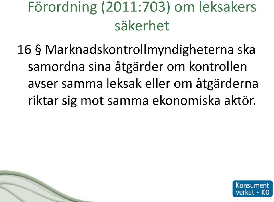 åtgärder om kontrollen avser samma leksak eller