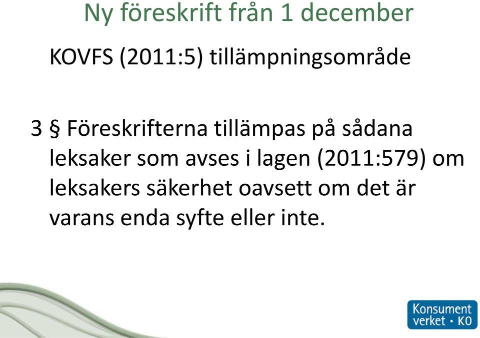 sådana leksaker som avses i lagen (2011:579) om