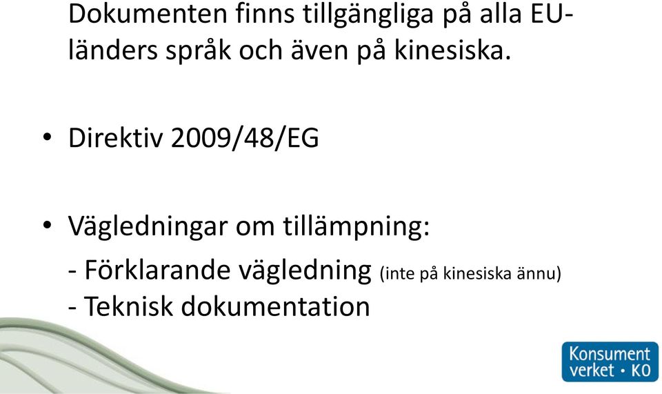 Direktiv 2009/48/EG Vägledningar om tillämpning: