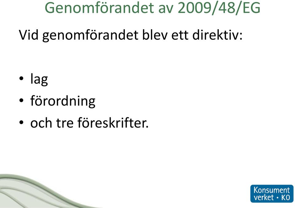 genomförandet blev ett