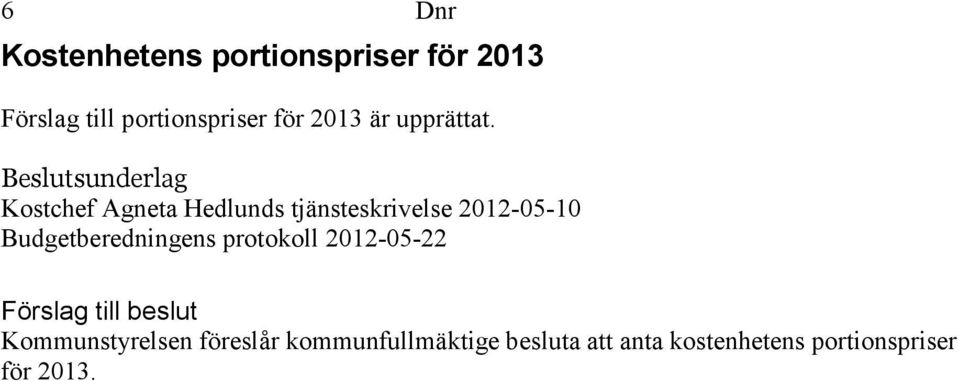 Kostchef Agneta Hedlunds tjänsteskrivelse 2012-05-10