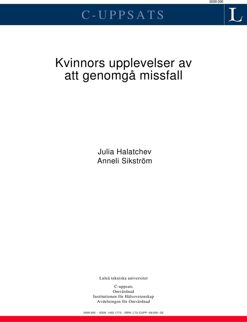 C-uppsats Omvårdnad Institutionen för Hälsovetenskap Avdelningen