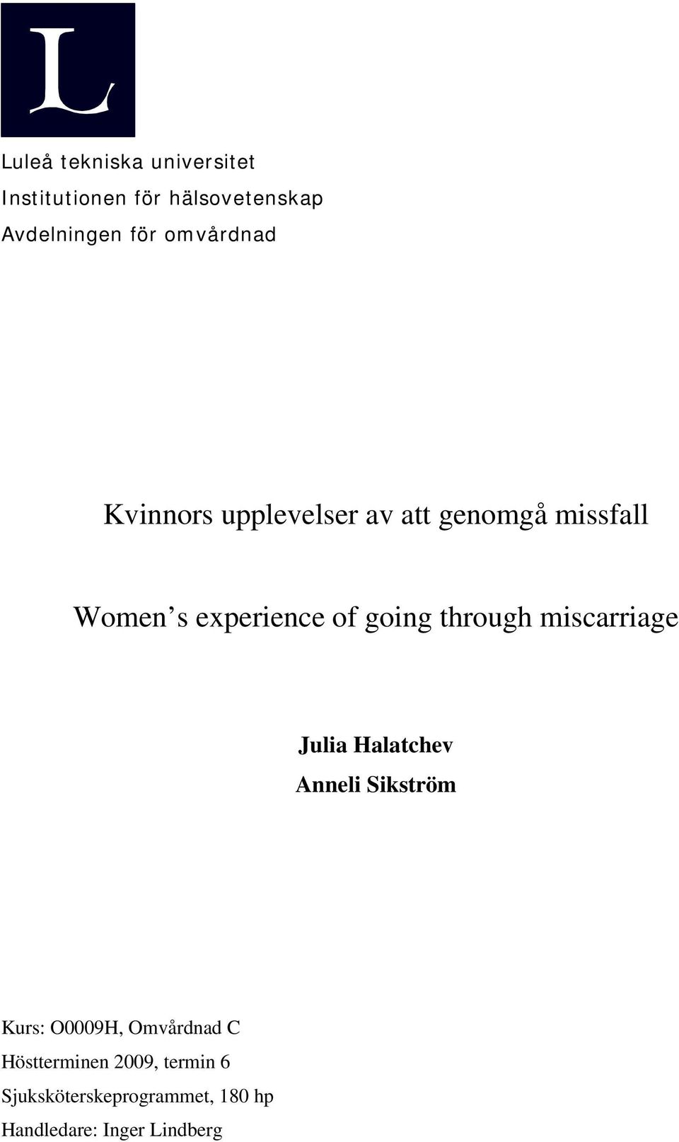 going through miscarriage Julia Halatchev Anneli Sikström Kurs: O0009H,