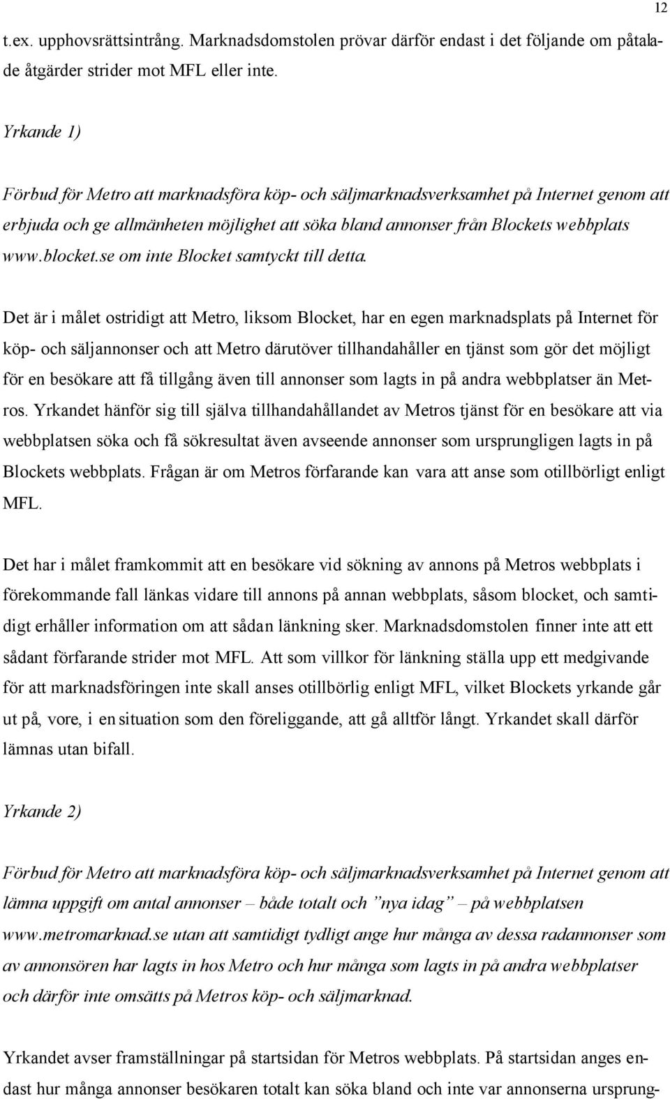 se om inte Blocket samtyckt till detta.