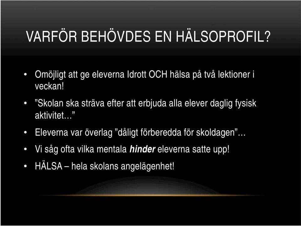 Skolan ska sträva efter att erbjuda alla elever daglig fysisk aktivitet