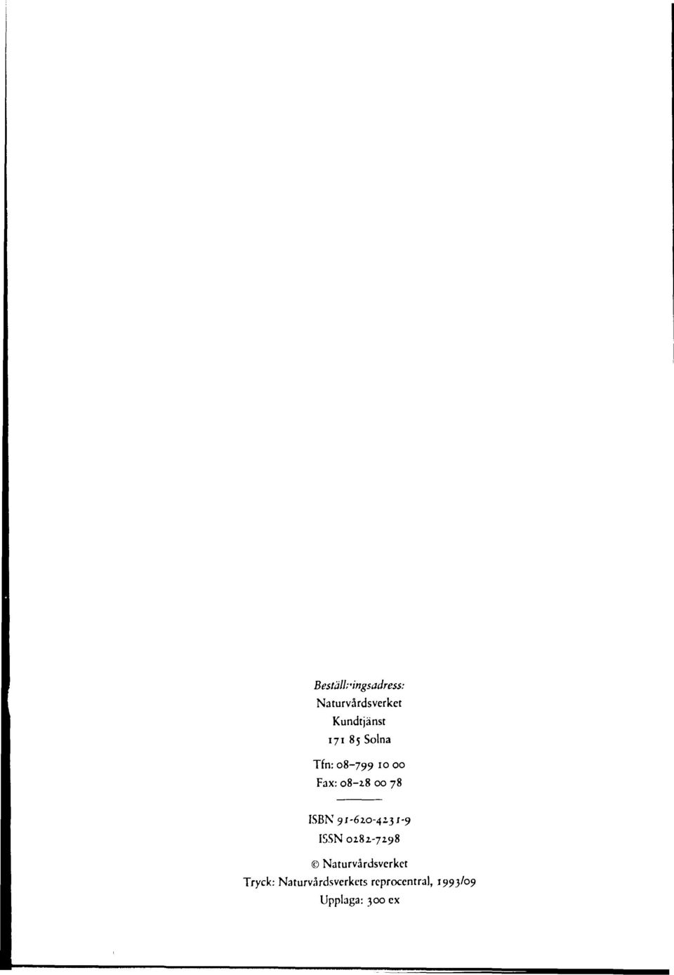 91-610-4131-9 ISSN 018Z-7Z98 Naturvårdsverket Tryck: