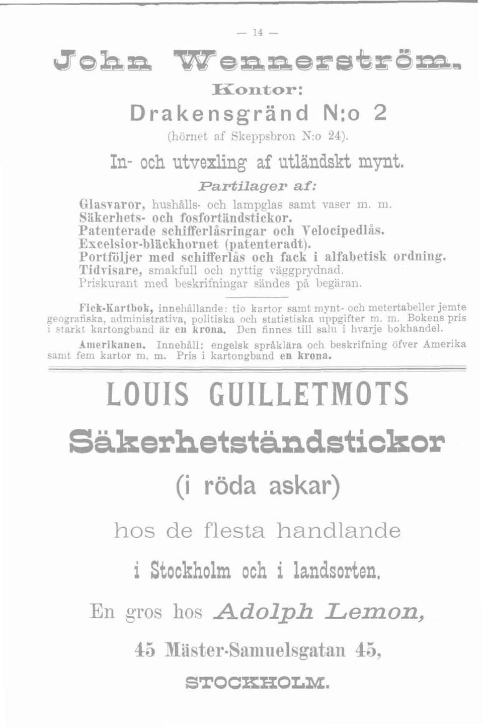 Tidvisare, smakfull och nyttig vapgprydnad. Priskuralit med beskrifningar siindes pä begäran.