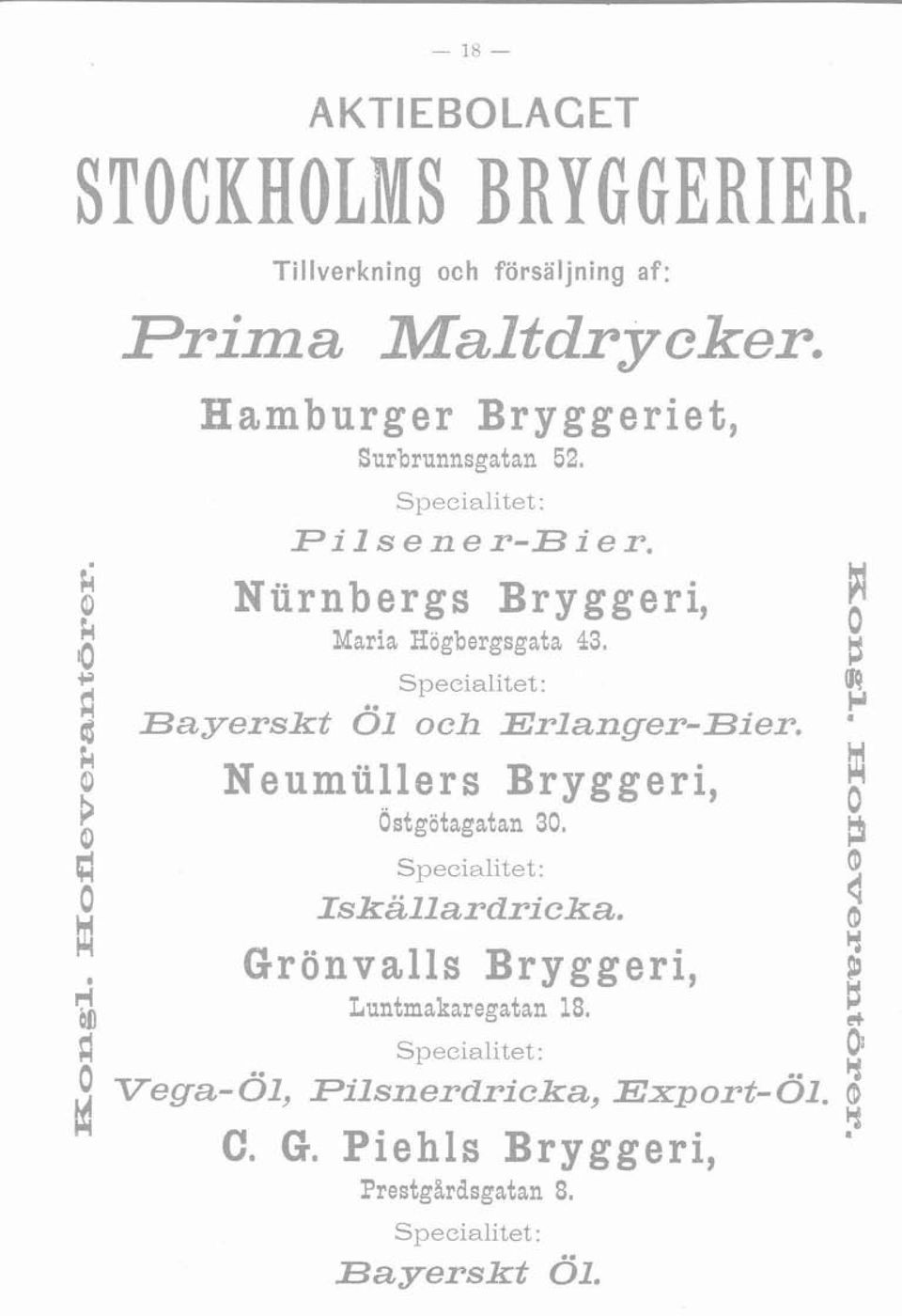 i Bayerskt 61 och Erlanger-Bier. Feumfillers Bryggeri, 14 z P3 d 3 Specialitet : 4 a Isk2ilIardricka. d M C$ b!