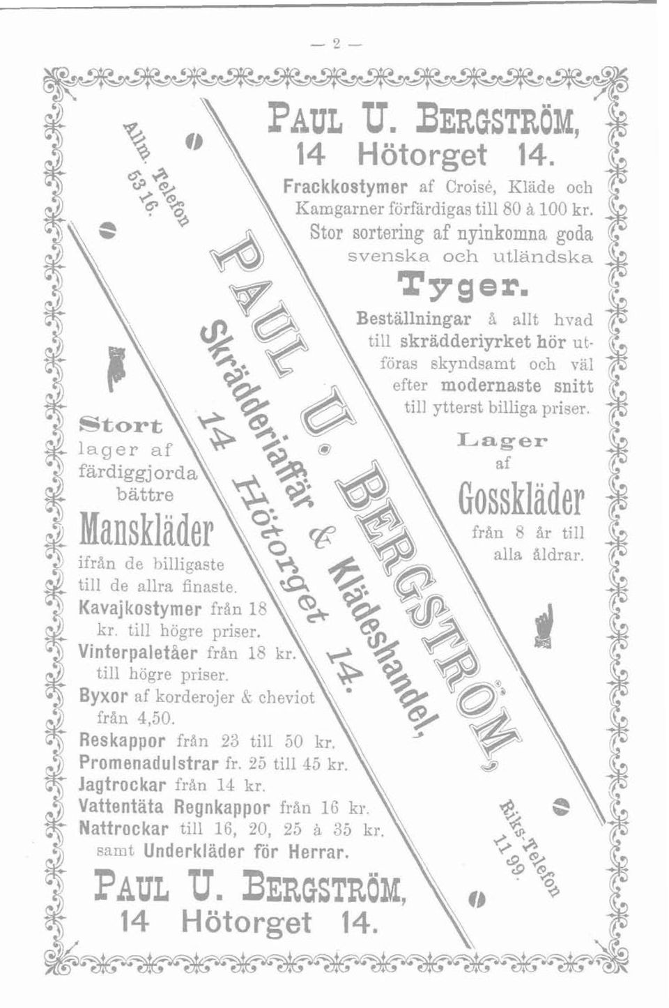 väi efter modernaste snitt till ytterst billiga priser. till de allra finaste. Reskappor fran 23 till 50 kr.
