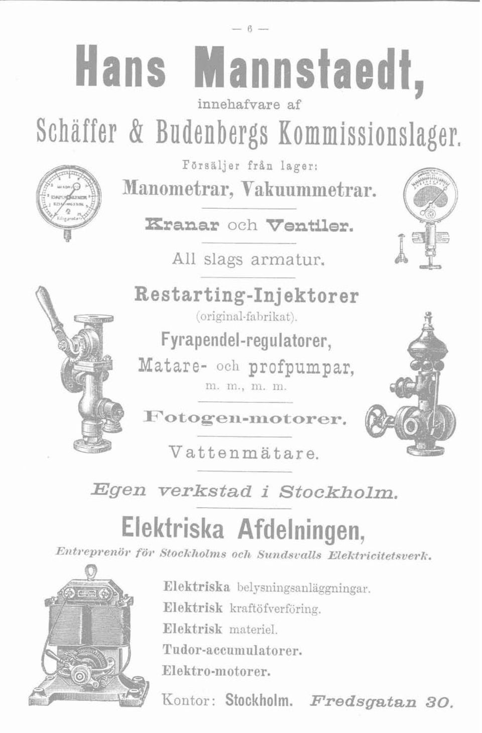 e- vattenmätare. fl Egen verkstad i Stockholm.