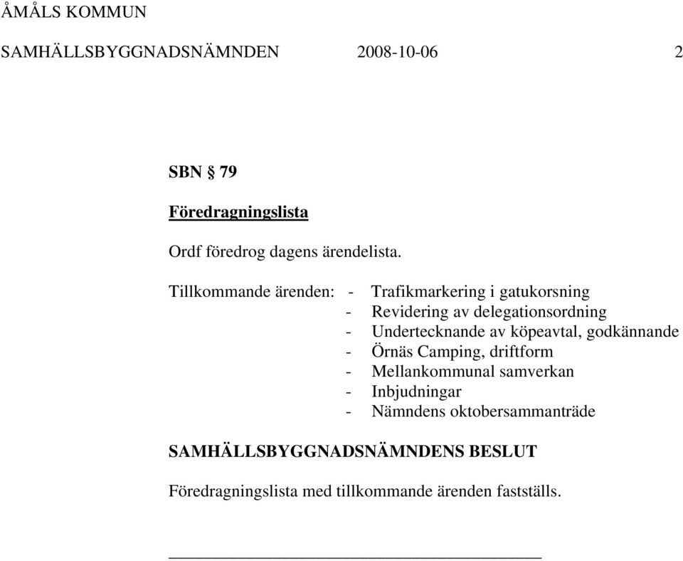 Undertecknande av köpeavtal, godkännande - Örnäs Camping, driftform - Mellankommunal samverkan