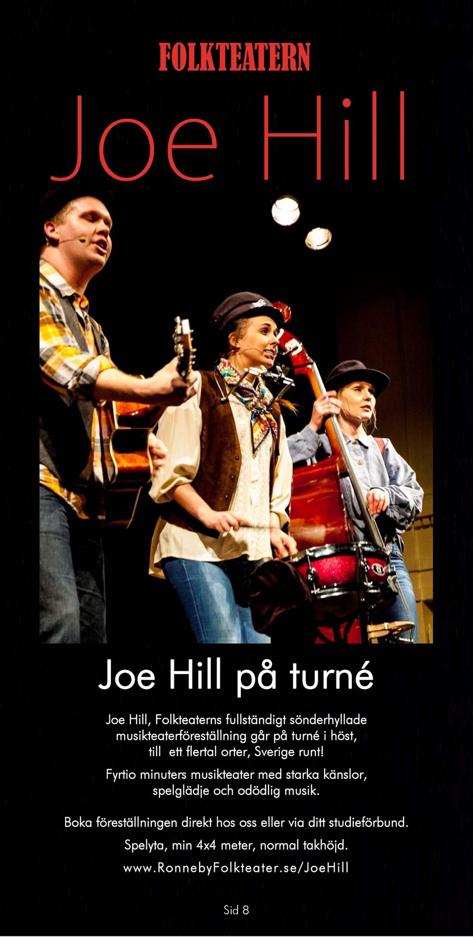 Fyrtio minuters musikteater med starka känslor, spelglädje och odödlig musik.