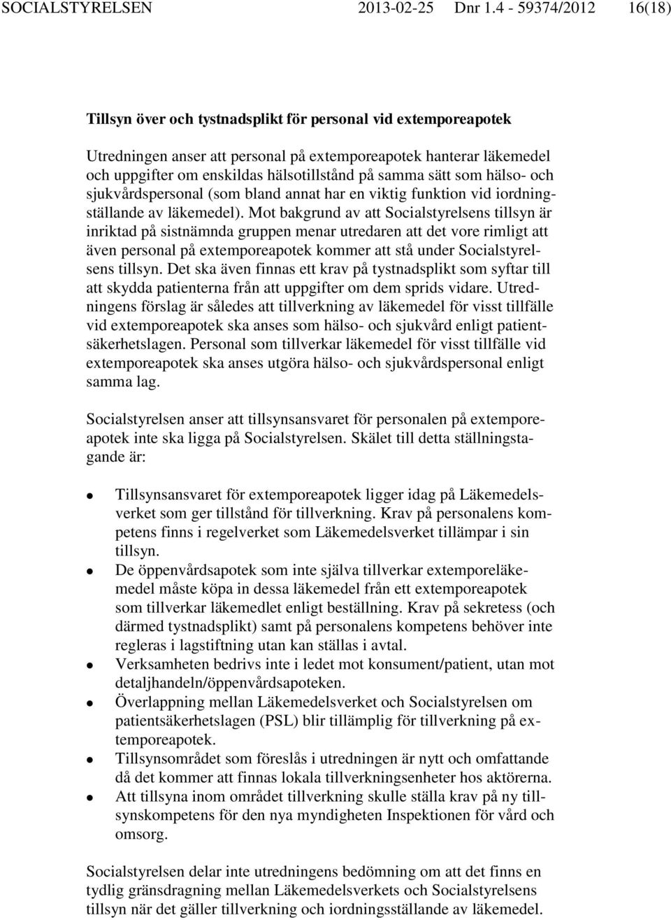 samma sätt som hälso- och sjukvårdspersonal (som bland annat har en viktig funktion vid iordningställande av läkemedel).