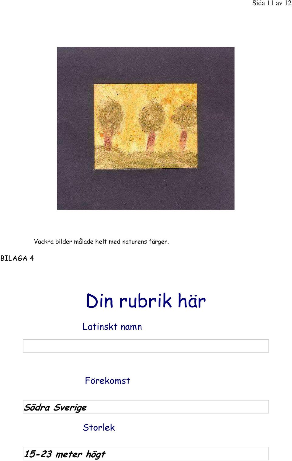 Din rubrik här Latinskt namn