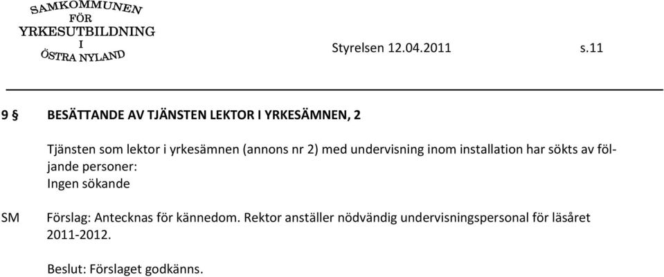 yrkesämnen (annons nr 2) med undervisning inom installation har sökts av