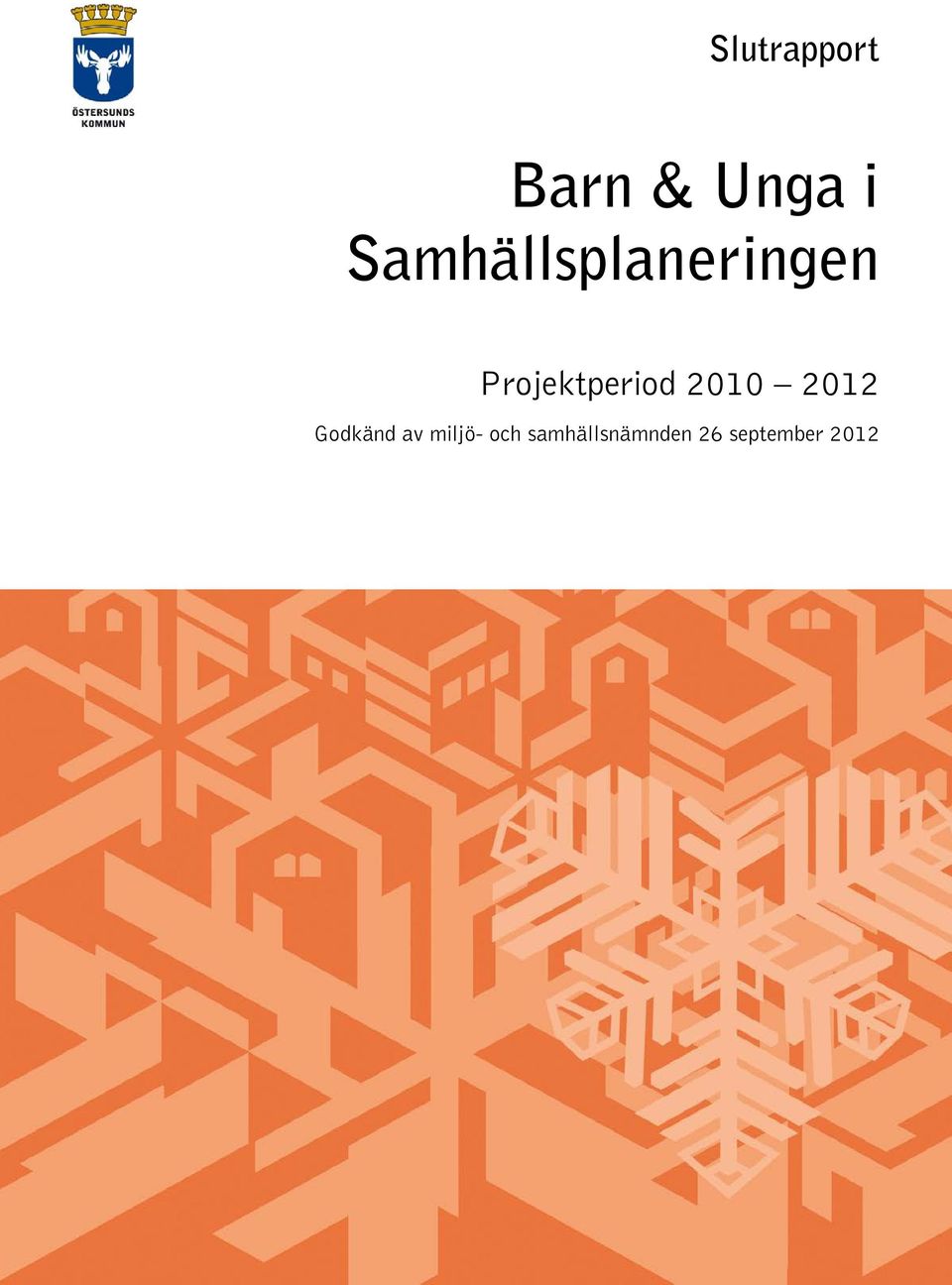 Projektperiod 2010 2012 Godkänd