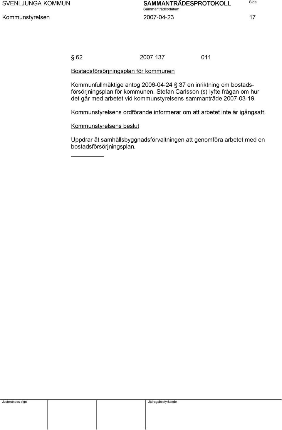 bostadsförsörjningsplan för kommunen.