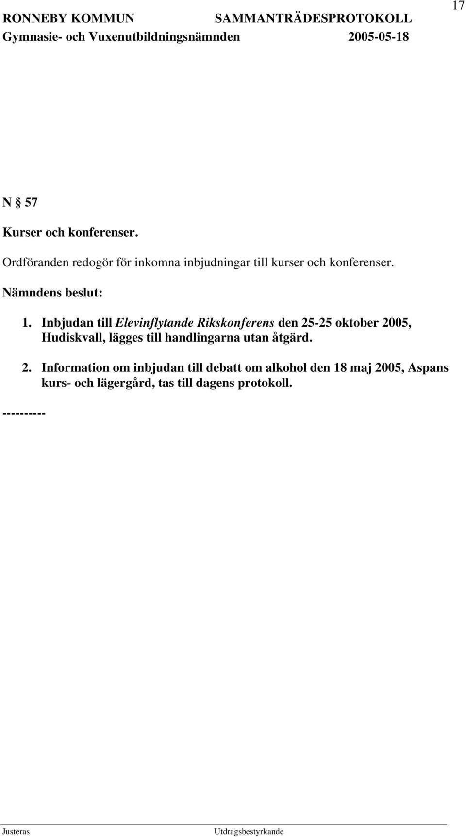 Nämndens beslut: 1.