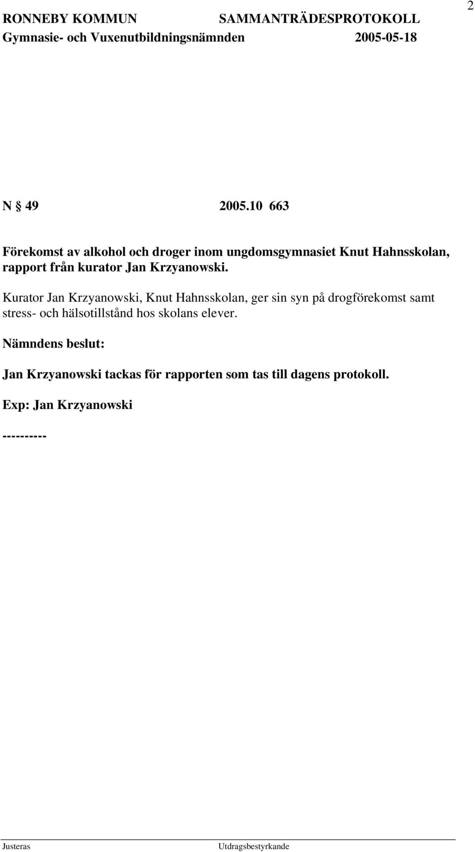 från kurator Jan Krzyanowski.