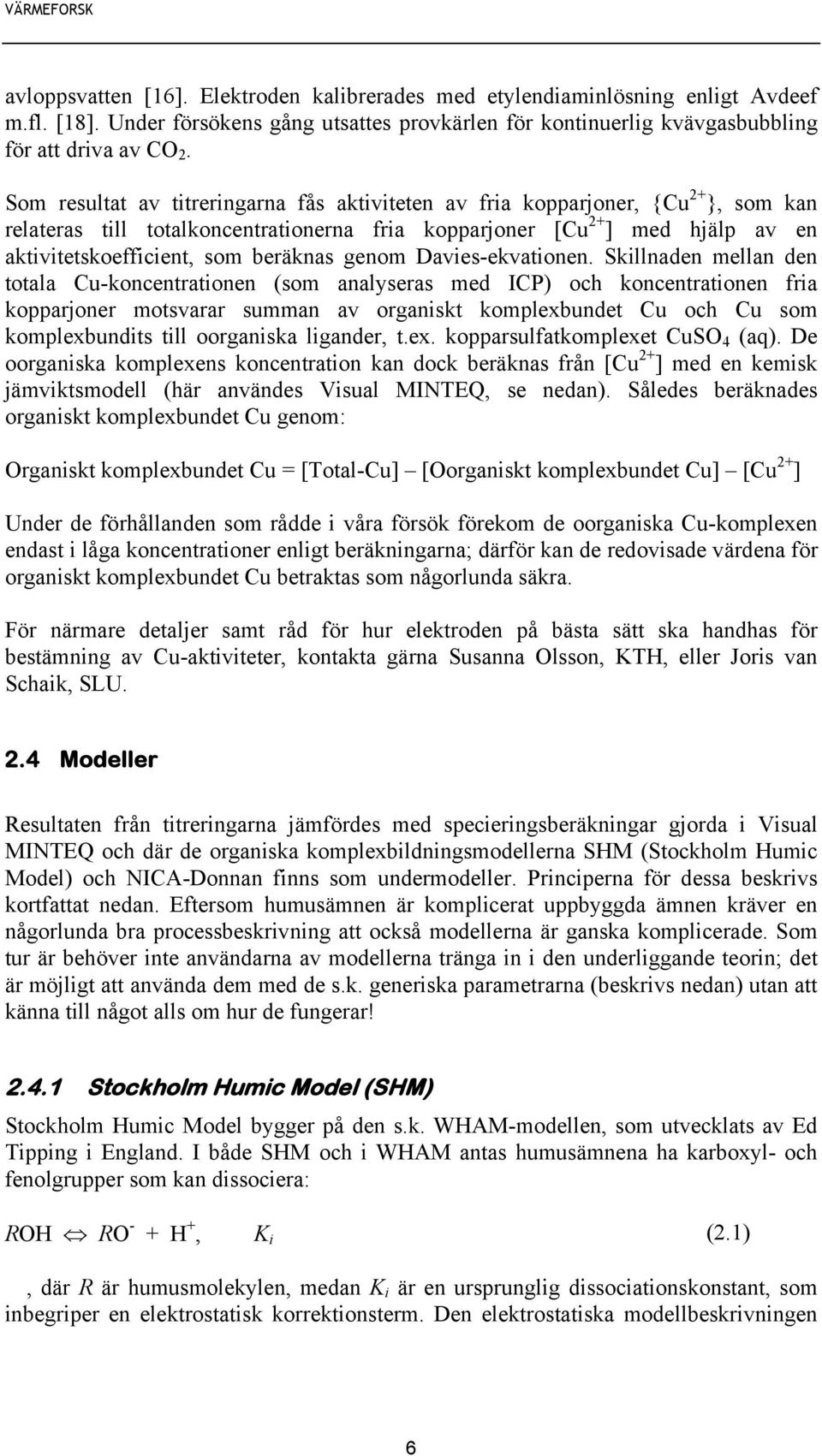 beräknas genom Davies-ekvationen.