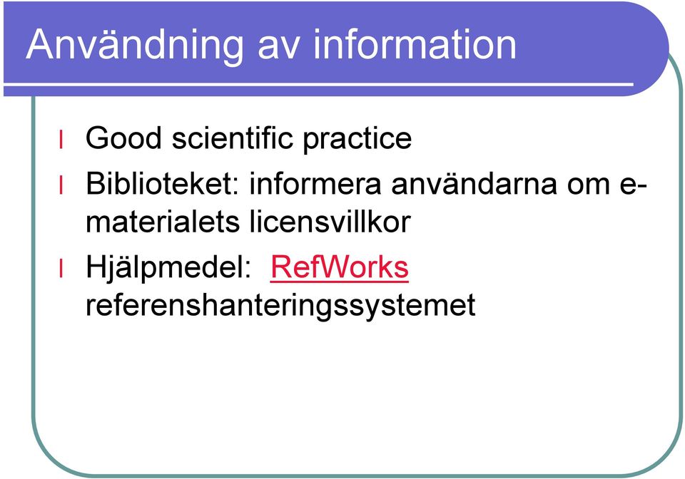 informera användarna om e materialets