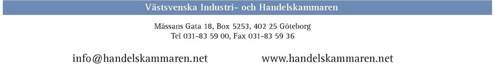 Göteborg Tel 031-83 59 00, Fax 031-83 59