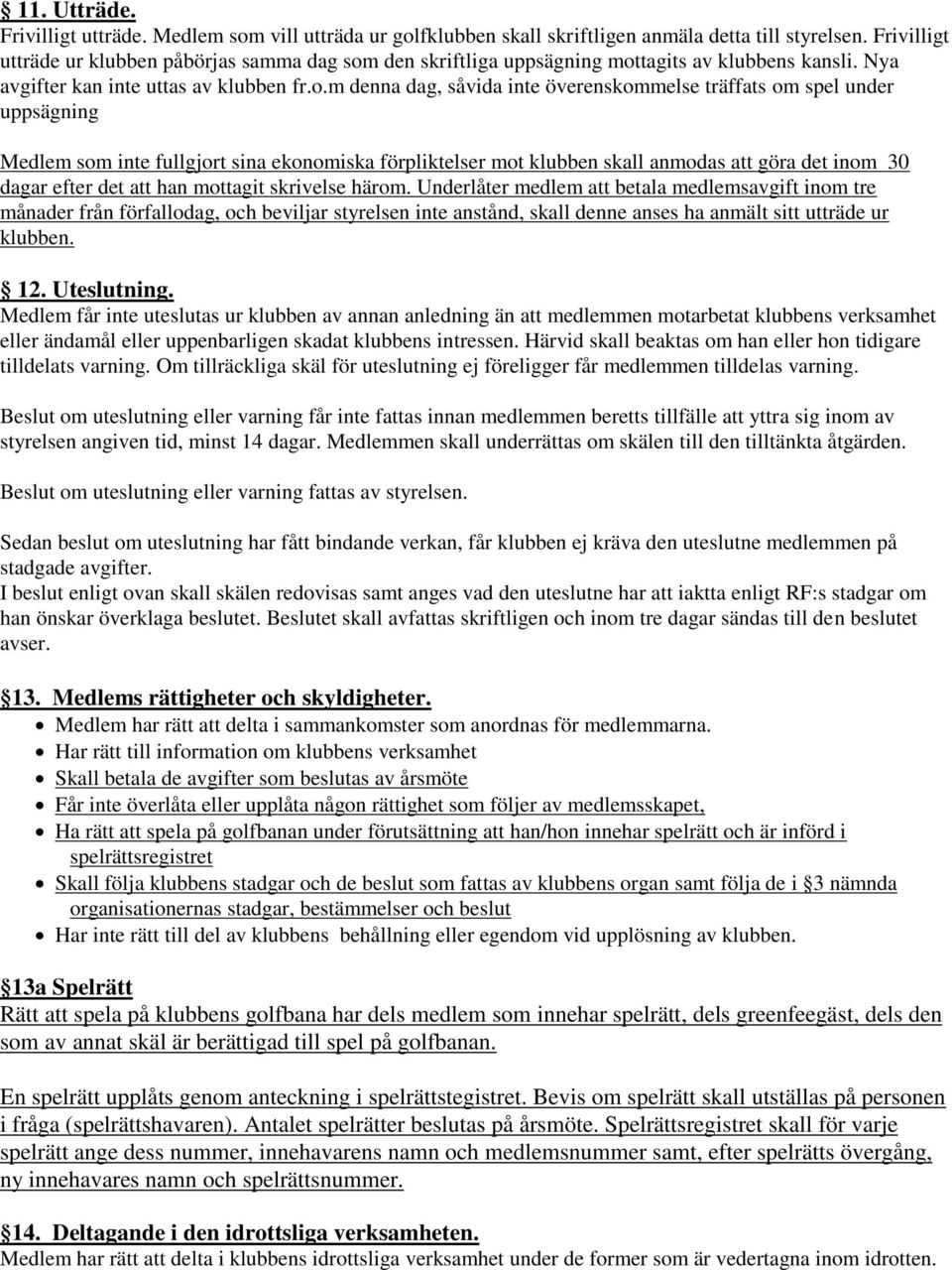 den skriftliga uppsägning mot