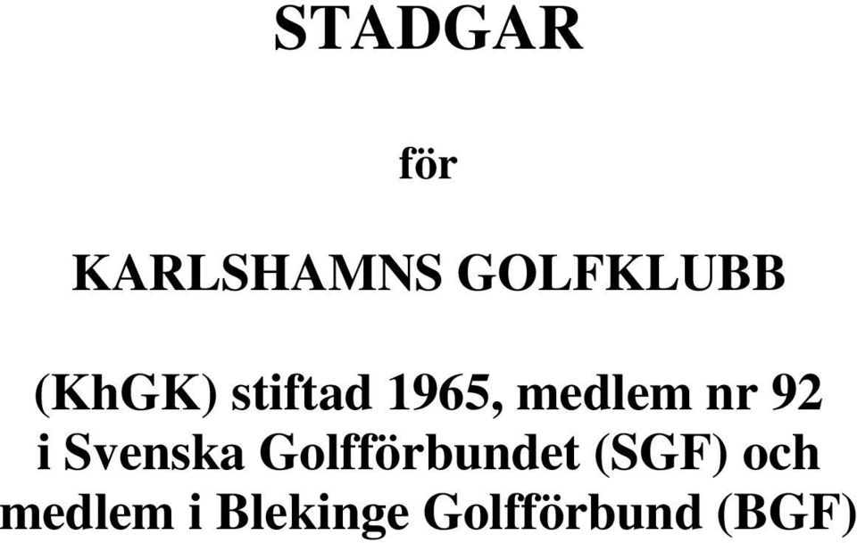 i Svenska Golfförbundet (SGF) och