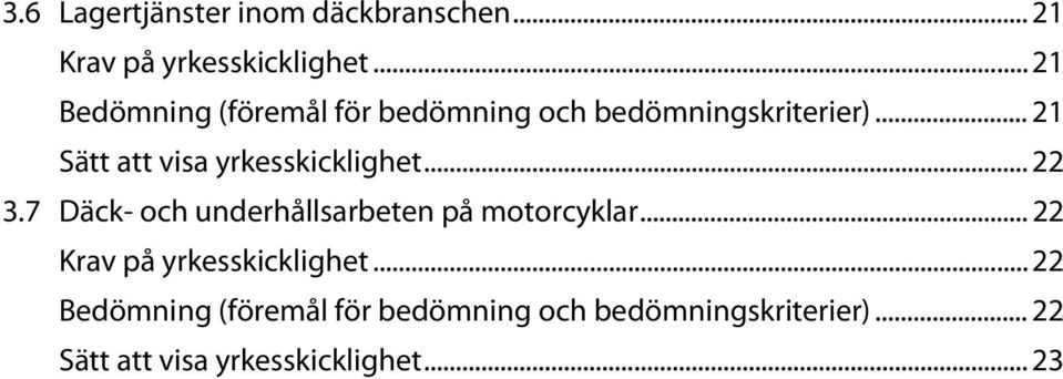 .. 21 Sätt att visa yrkesskicklighet... 22 3.