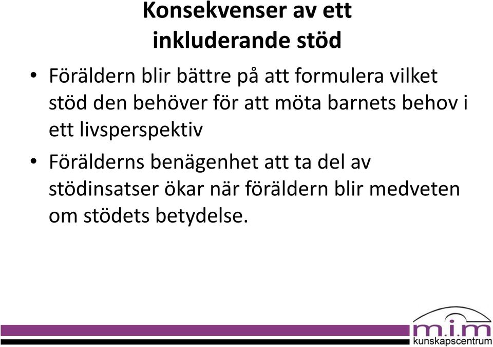 behov i ett livsperspektiv Förälderns benägenhet att ta del av