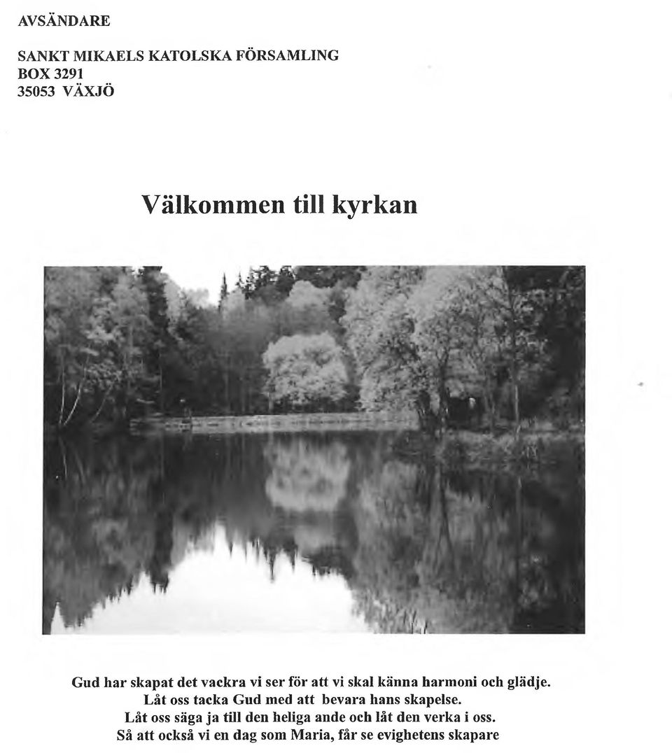 Låt oss tacka Gud med att bevara hans skapelse.