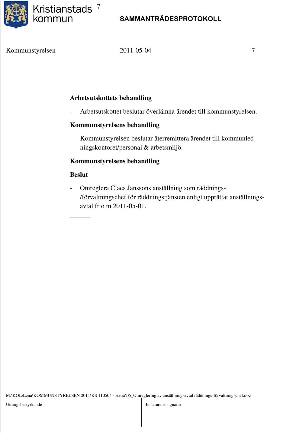 Beslut - Omreglera Claes Janssons anställning som räddnings- /förvaltningschef för räddningstjänsten enligt upprättat