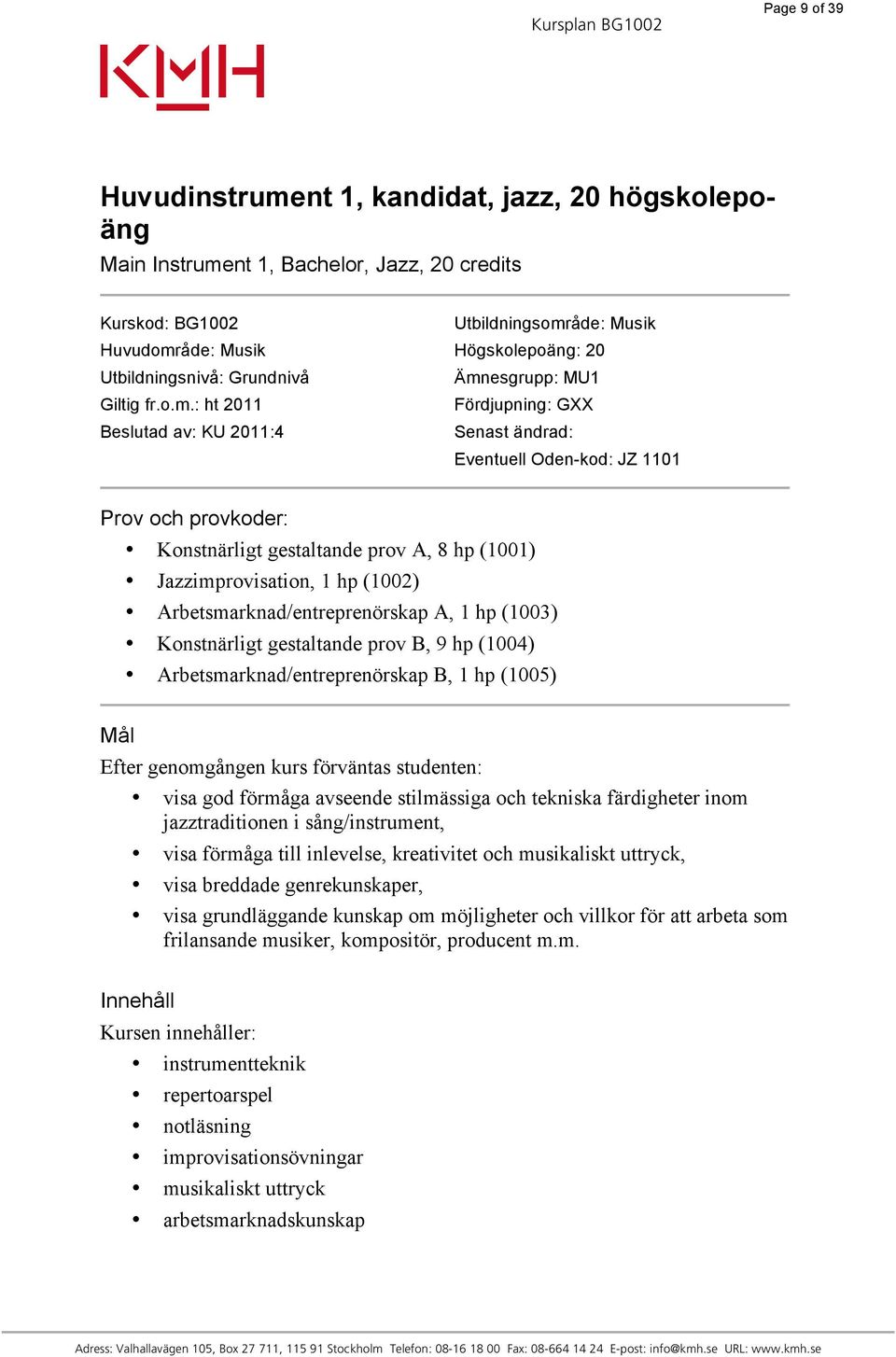 esgrupp: MU1 Giltig fr.o.m.