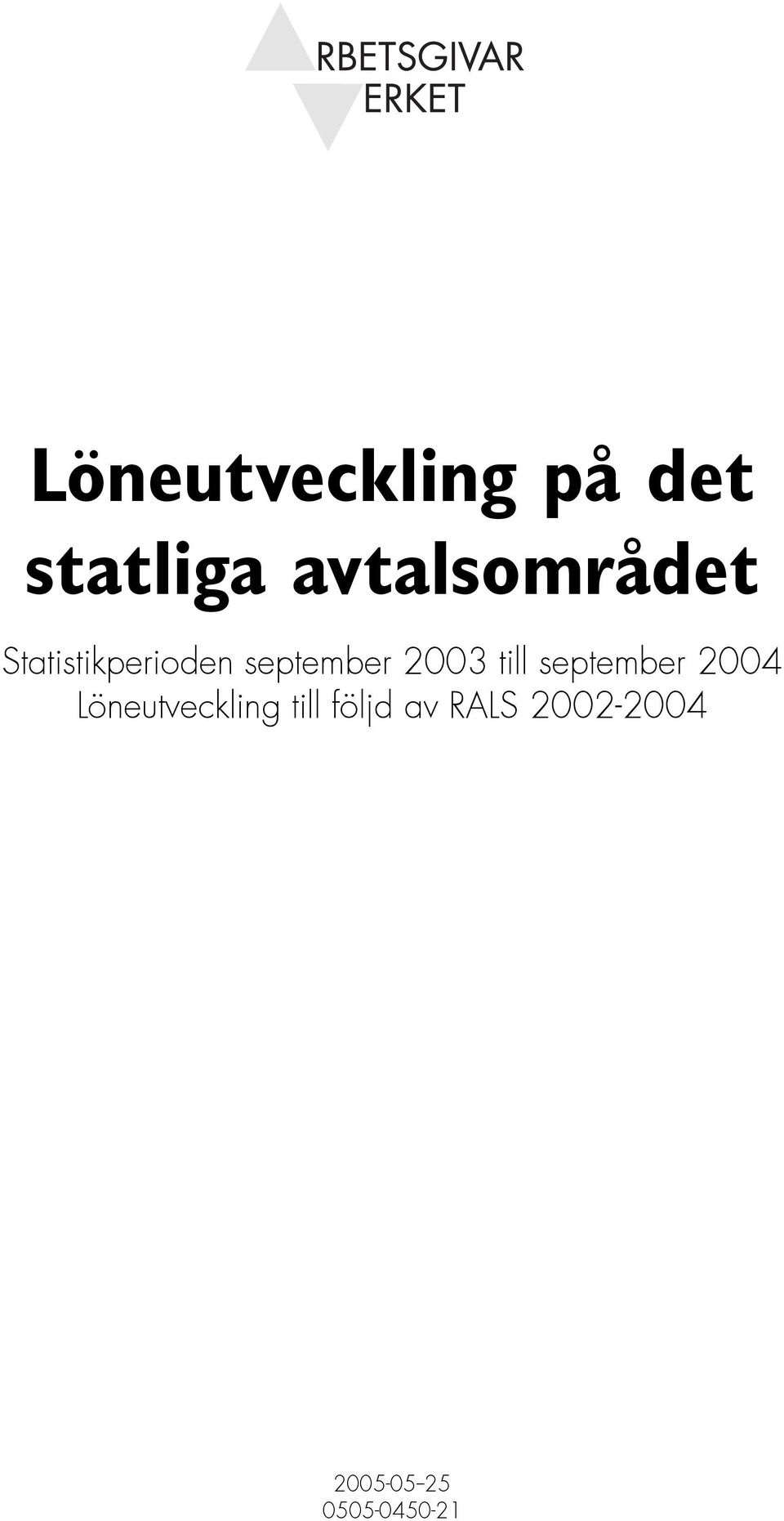 2003 till september 2004 Löneutveckling