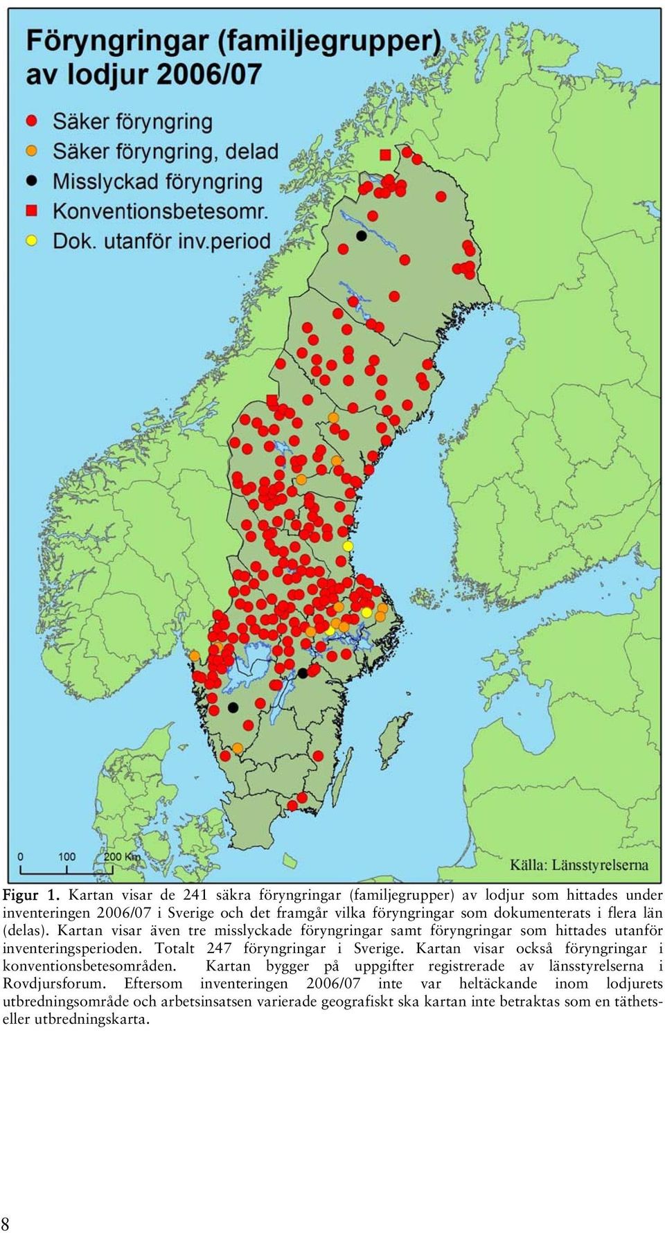 dokumenterats i flera län (delas). Kartan visar även tre misslyckade föryngringar samt föryngringar som hittades utanför inventeringsperioden.