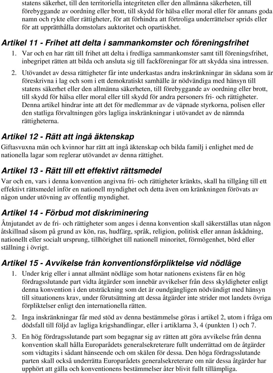 Artikel 11 - Frihet att delta i sammankomster och föreningsfrihet 1.