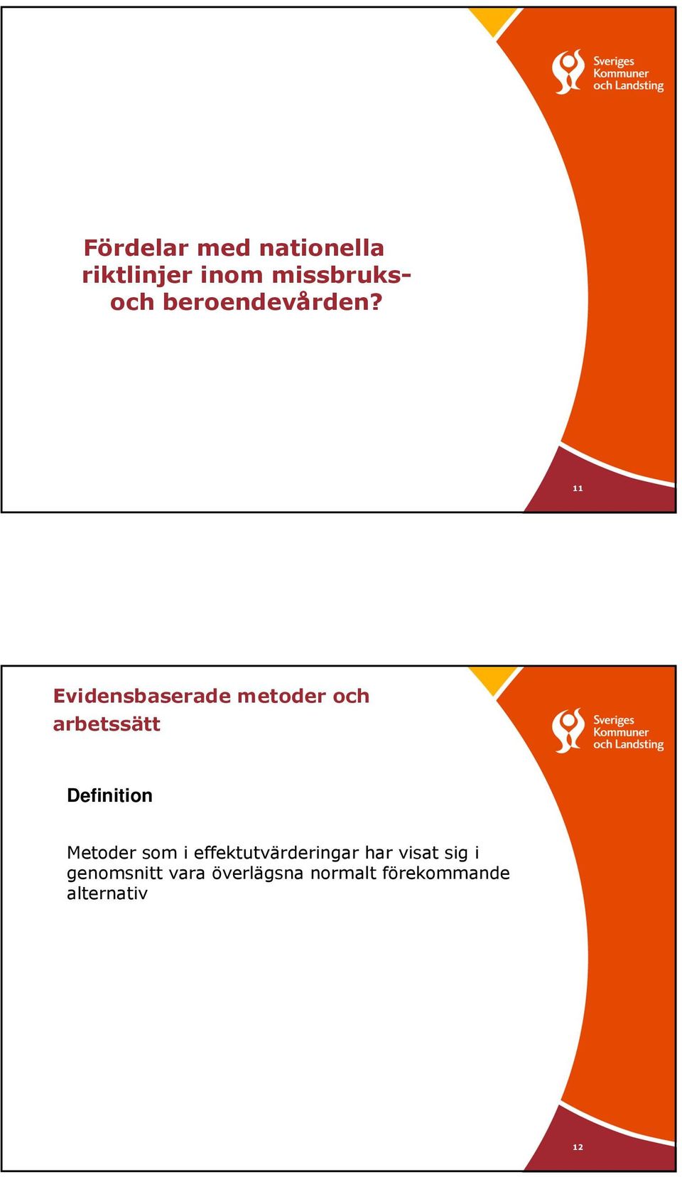 11 Evidensbaserade metoder och arbetssätt Definition