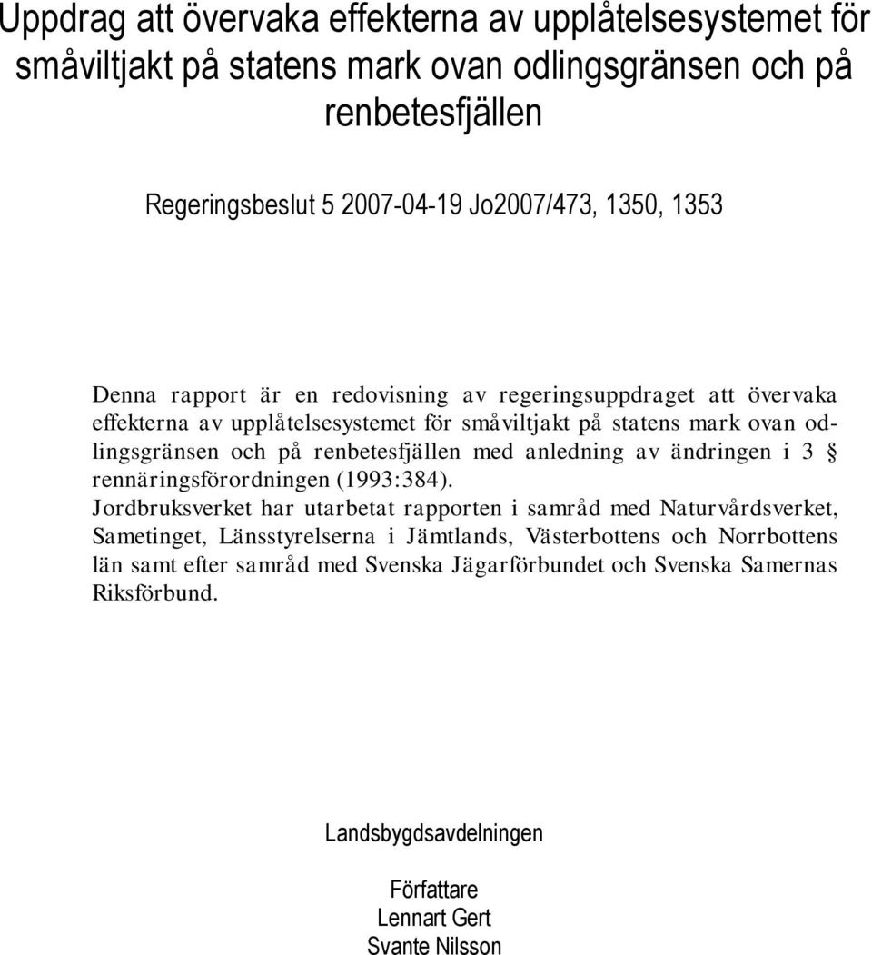 renbetesfjällen med anledning av ändringen i 3 rennäringsförordningen (1993:384).