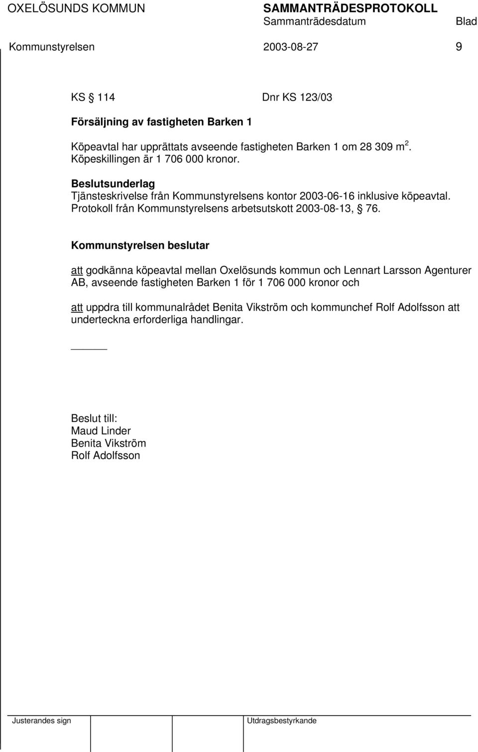 Protokoll från Kommunstyrelsens arbetsutskott 2003-08-13, 76.