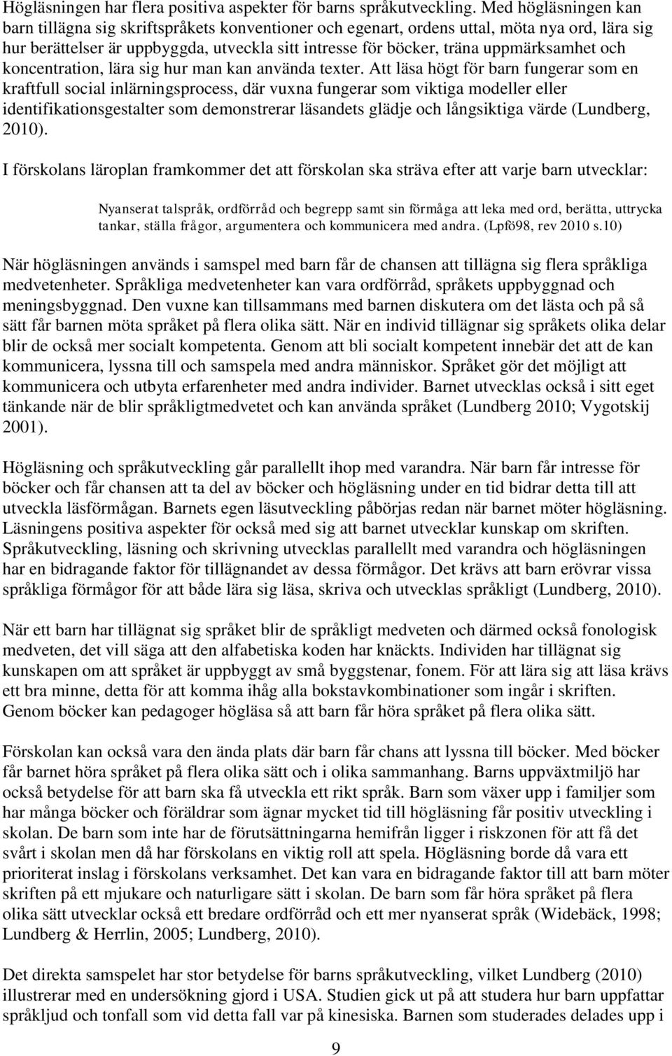 uppmärksamhet och koncentration, lära sig hur man kan använda texter.