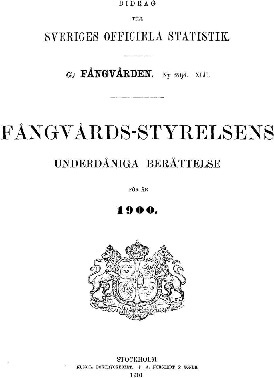 FÅNGVÅRDS-STYRELSENS UNDERDÅNIGA BERÄTTELSE