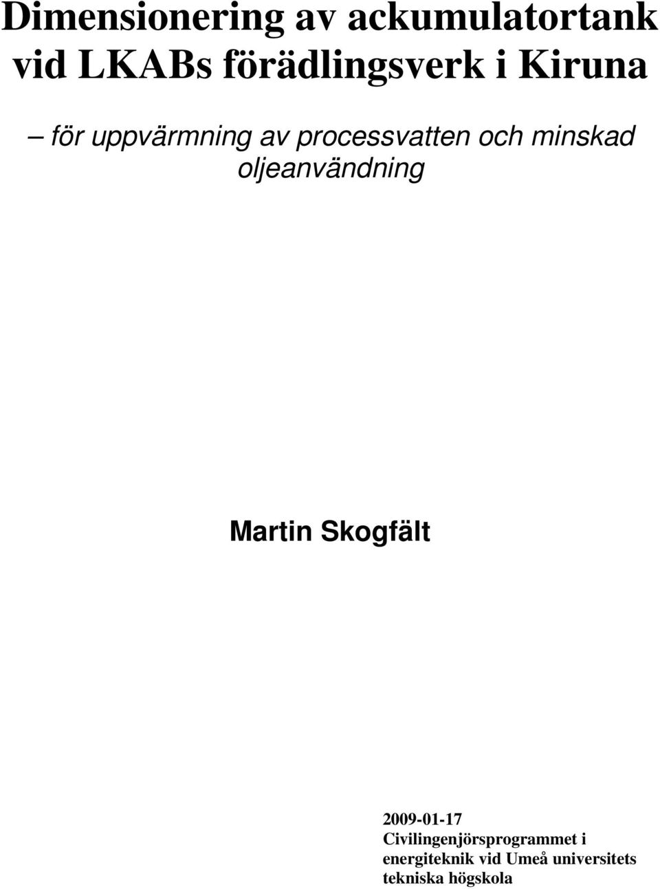 och minskad oljeanvändning Martin Skogfält 29-1-17