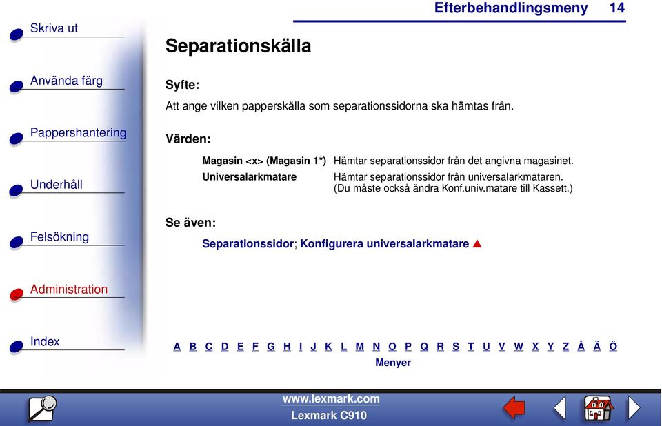 Universalarkmatare Hämtar separationssidor från universalarkmataren.