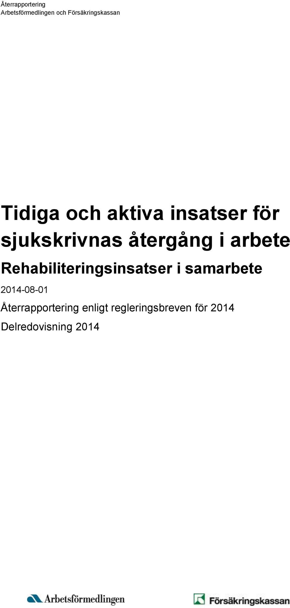 sjukskrivnas återgång i arbete 2014-08-01