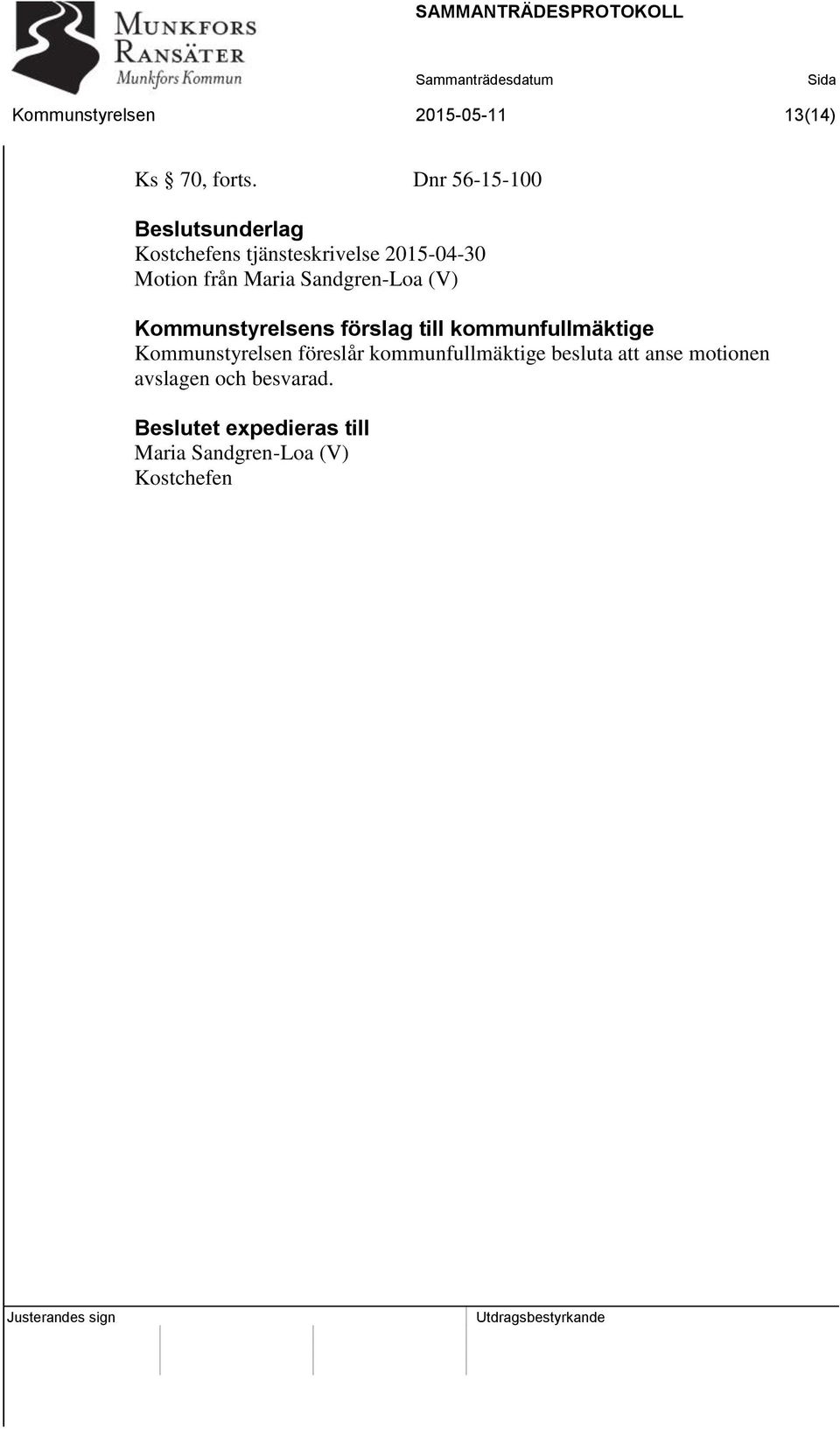 Sandgren-Loa (V) Kommunstyrelsens förslag till kommunfullmäktige Kommunstyrelsen